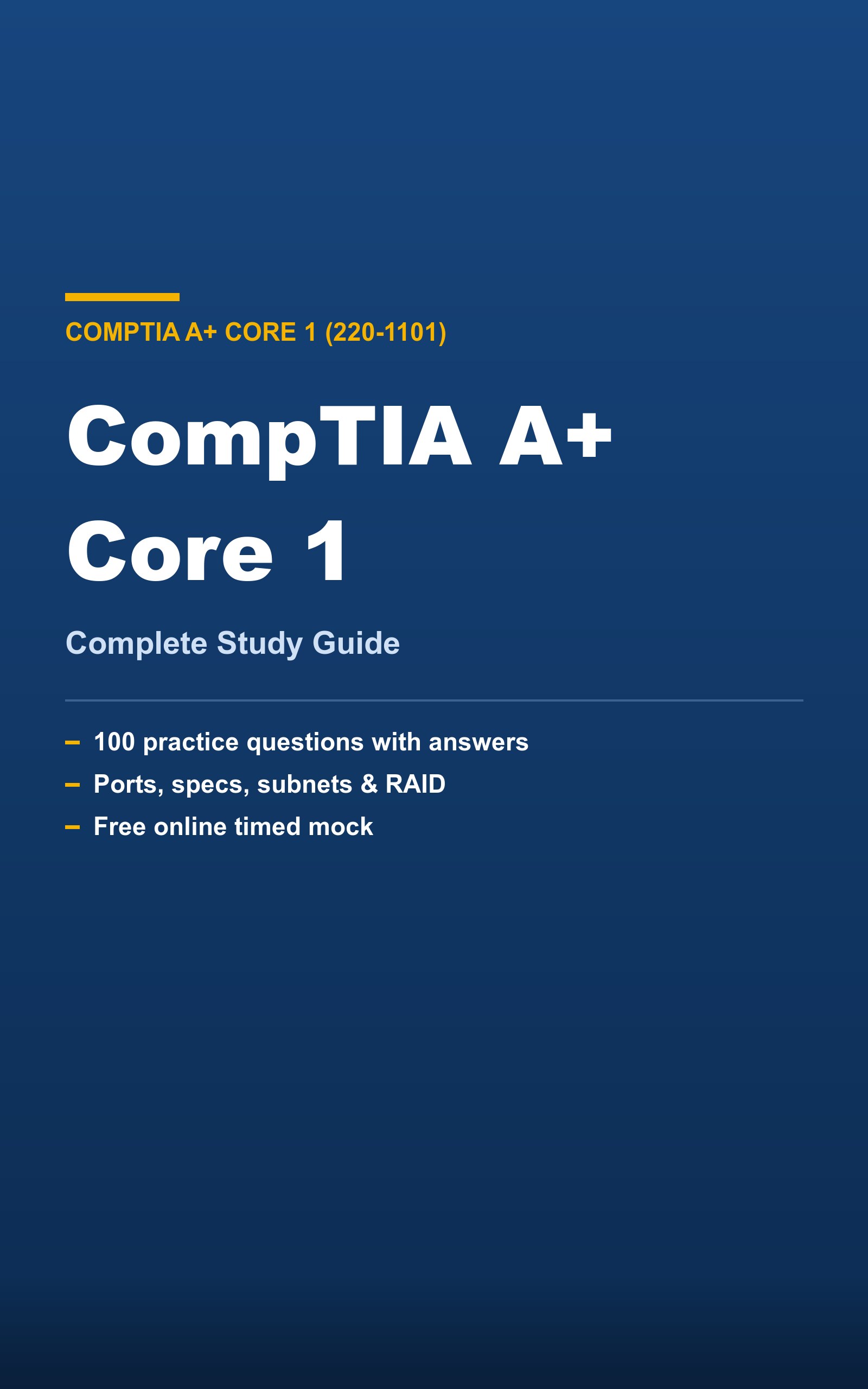 CompTIA A+ Core 1 (220-1101) — Complete Study Guide (2026) cover